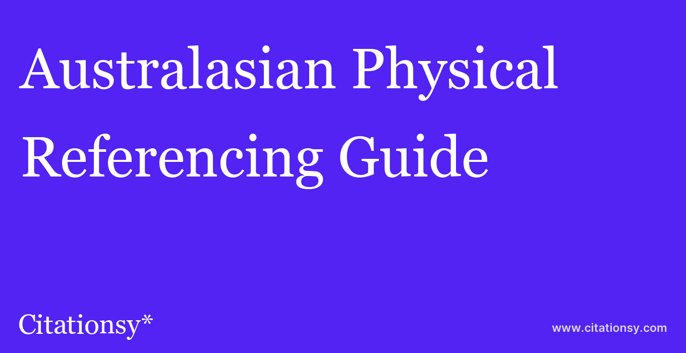 cite Australasian Physical & Engineering Sciences in Medicine  — Referencing Guide